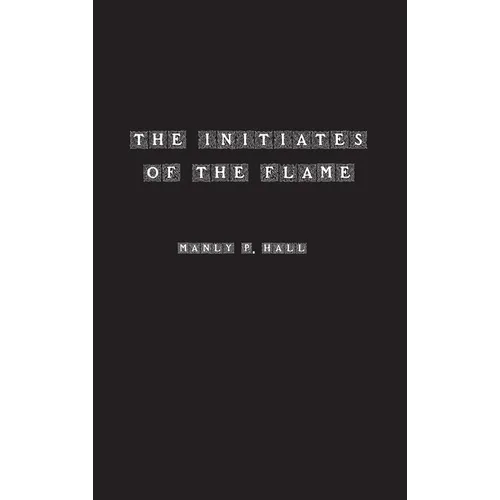 The Initiates of the Flame - Hardcover | Books | Wiccan Center