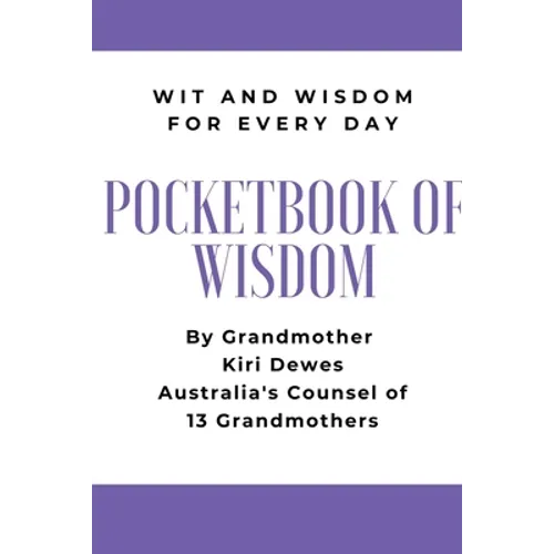 Pocketbook of Wisdom: Wit & Wisdom for Every Day: Wit and Wisdom of Grandmother Kiri Dewes - Paperback | Books | Wiccan Center