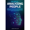 The Art of Analyzing People: How to Master the Art of Analyzing and Influencing Anyone with Body Language, Covert NLP, Emotional Intelligence and Ethi - Paperback | Books | Wiccan Center