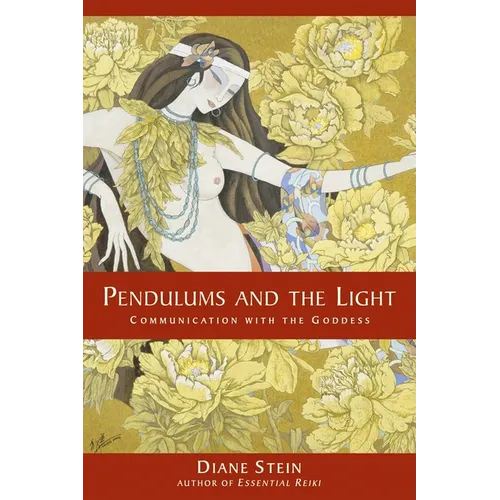 Pendulums and the Light: Communication with the Goddess - Paperback | Books | Wiccan Center