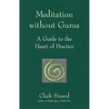 Meditation Without Gurus: Meditation Without Gurus - Hardcover | Books | Wiccan Center