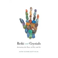 Reiki and Crystals: Activating the Power of Fire and Ice - Paperback