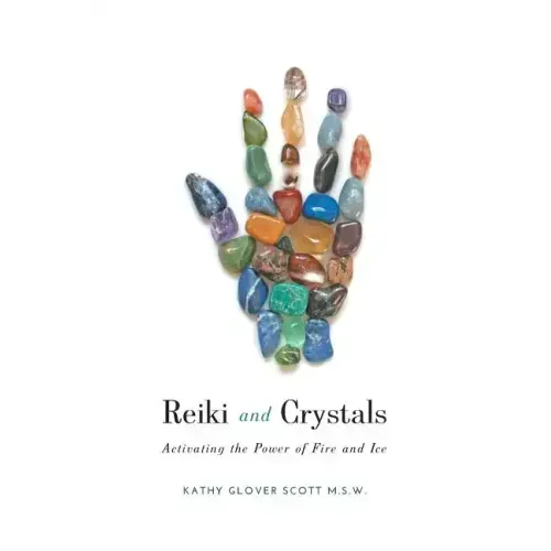 Reiki and Crystals: Activating the Power of Fire and Ice - Paperback