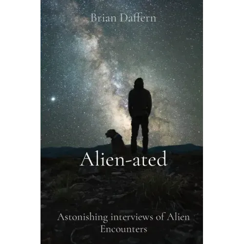 Alien-ated: Astonishing interviews of Alien Encounters - Paperback | Books | Wiccan Center