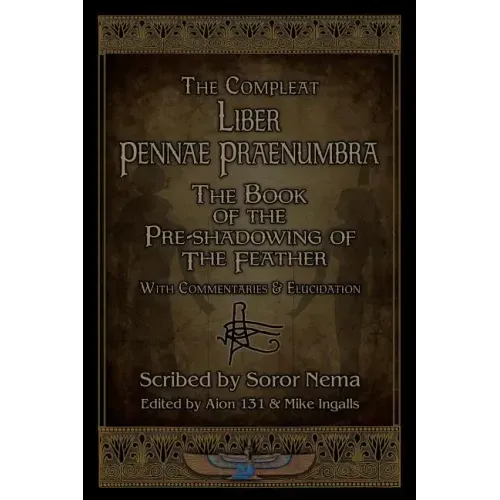 Liber Pennae Praenumbra: The Book of the Pre-Shadowing of the Feather - Paperback | Books | Wiccan Center