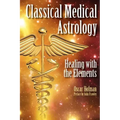 Classical Medical Astrology - Healing with the Elements - Paperback | Books | Wiccan Center