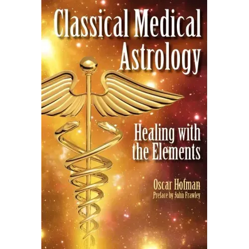 Classical Medical Astrology - Healing with the Elements - Paperback | Books | Wiccan Center