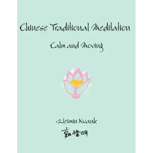 Chinese Traditional Meditation: Calm and Moving - Paperback