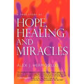 A True Story of Hope, Healing & Miracles