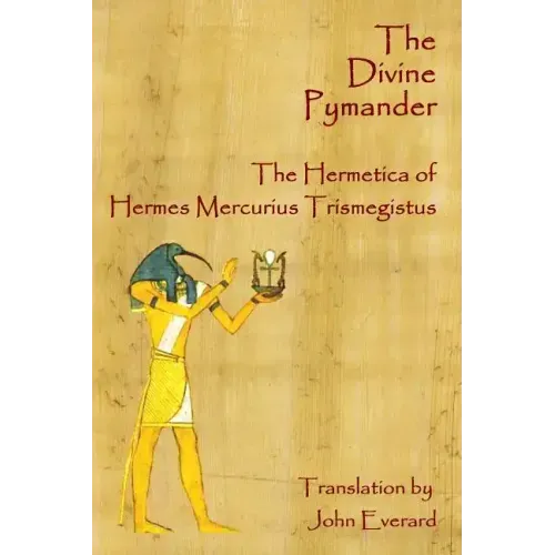 The Divine Pymander: The Hermetica Of Hermes Mercurius Trismegistus - Paperback | Books | Wiccan Center