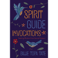 Spirit Guide Invocations: Seeking Wisdom from Sacred Helpers - Paperback | Books | Wiccan Center