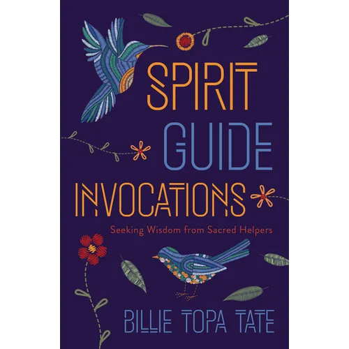 Spirit Guide Invocations: Seeking Wisdom from Sacred Helpers - Paperback | Books | Wiccan Center