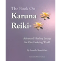 The Book on Karuna Reiki: Advanced Healing Energy for Our Evolving World - Paperback