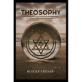 Theosophy: An Introduction to the Supersensible Knowledge of the World and the Destination of Man - Paperback