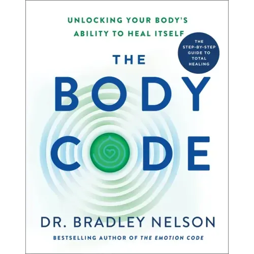 The Body Code: Unlocking Your Body's Ability to Heal Itself