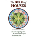 The Book of Houses: An Astrological Guide to the Harvest Cycle in Human Life - Paperback | Books | Wiccan Center