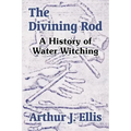 The Divining Rod: A History of Water Witching - Paperback | Books | Wiccan Center