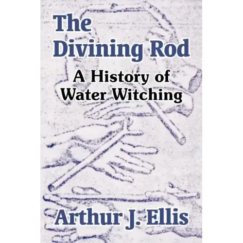 The Divining Rod: A History of Water Witching - Paperback | Books | Wiccan Center