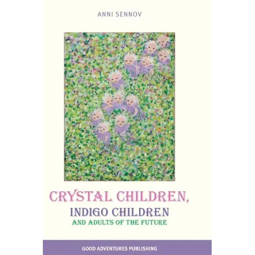 Crystal Children, Indigo Children and Adults of the Future - Hardcover | Books | Wiccan Center