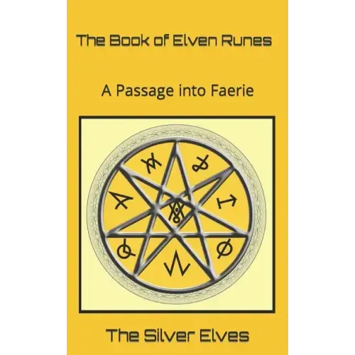The Book of Elven Runes: A Passage into Faerie - Paperback | Books | Wiccan Center