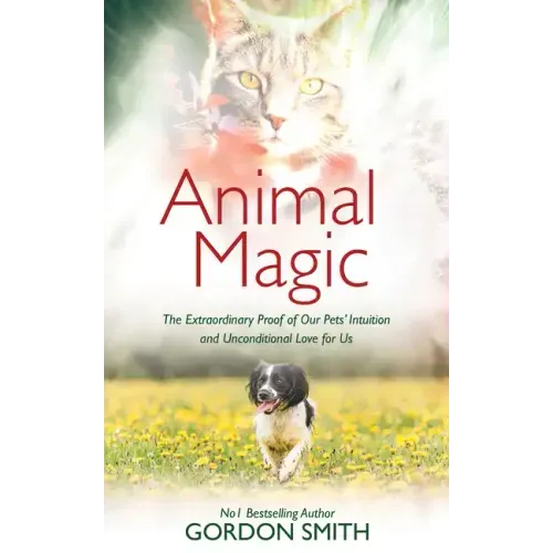 Animal Magic: The Extraordinary Proof of Our Pets' Intuition and Unconditional Love for Us - Paperback | Books | Wiccan Center