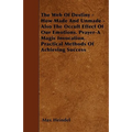 The Web of Destiny - How Made and Unmade - Also the Occult Effect of our Emotions. Prayer - A Magic Invocation. Practical Methods of Achieving Success - Paperback | Books | Wiccan Center