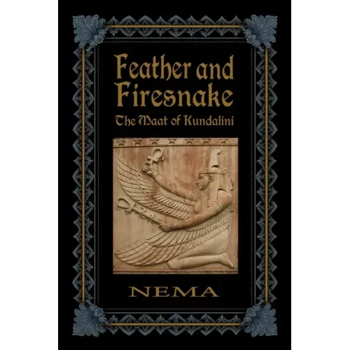 Feather and Firesnake: The Maat of Kundalini - Paperback | Books | Wiccan Center