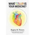 What Color is Your Medicine? - Paperback