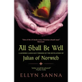 All Shall Be Well: A Modern-Language Version of the Revelation of Julian of Norwich - Paperback | Books | Wiccan Center
