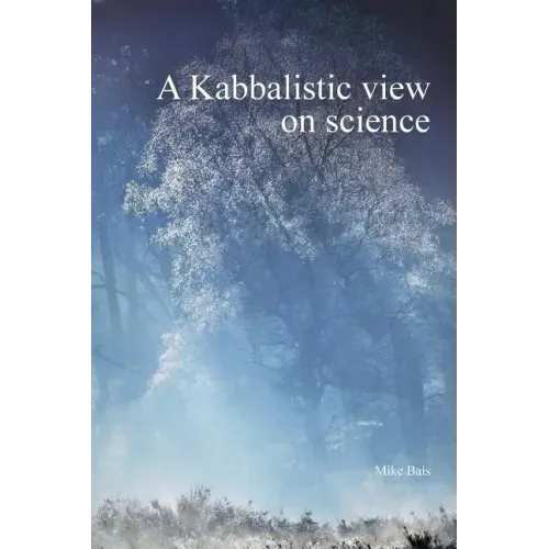A Kabbalistic view on science - Hardcover