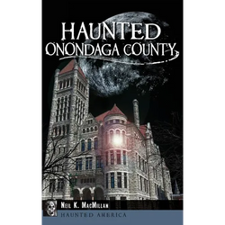 Haunted Onondaga County - Hardcover | Books | Wiccan Center