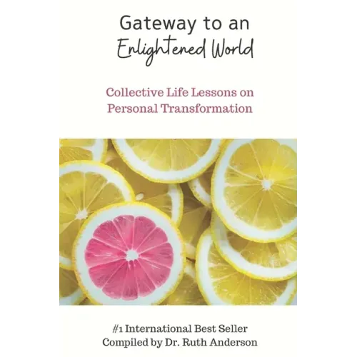 Gateway to an Enlightened World: Collective Life Lessons on Personal Transformation - Paperback | Books | Wiccan Center