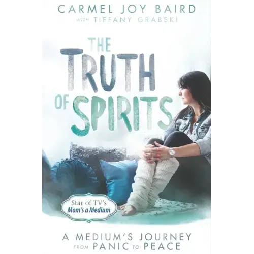 The Truth of Spirits: A Medium's Journey from Panic to Peace - Paperback | Books | Wiccan Center