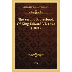 The Second Prayerbook Of King Edward VI, 1552 (1891) - Paperback | Books | Wiccan Center