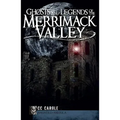 Ghosts and Legends of the Merrimack Valley - Paperback | Books | Wiccan Center