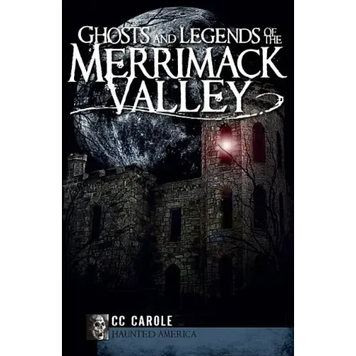 Ghosts and Legends of the Merrimack Valley - Paperback | Books | Wiccan Center