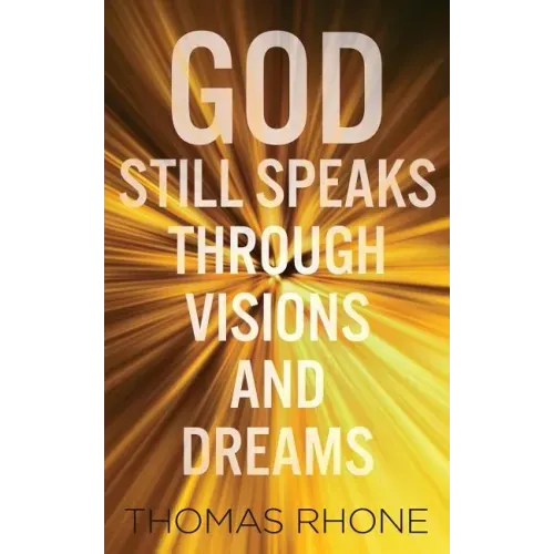 God Still Speaks Through Visions and Dreams - Paperback