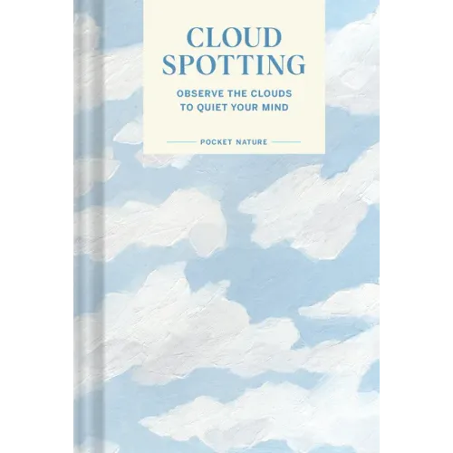 Pocket Nature Series: Cloud Spotting: Observe the Clouds to Quiet Your Mind - Hardcover | Books | Wiccan Center