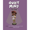 Quiet Mind for Kids: Tools to Calm Nerves and Create Confidence