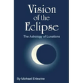 Vision of the Eclipse: The Astrology of Lunations - Paperback | Books | Wiccan Center