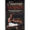 Sipping Brandi: Facebook Wisdom for Extraordinary Chiropractors and Teams - Paperback