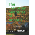 The Forgotten Mysteries of Atlantis: The Forgotten Mysteries of Atlantis In times of the destruction Re-found in present day Ireland Through Anthropos - Paperback | Books | Wiccan Center