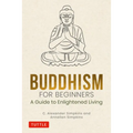 Buddhism for Beginners: A Guide to Enlightened Living - Hardcover | Books | Wiccan Center