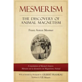 Mesmerism: The Discovery of Animal Magnetism: English Translation of Mesmer's historic Mémoire sur la découverte du Magnétisme Animal - Paperback | Books | Wiccan Center