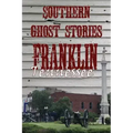 Southern Ghost Stories: Franklin, Tennessee - Paperback | Books | Wiccan Center