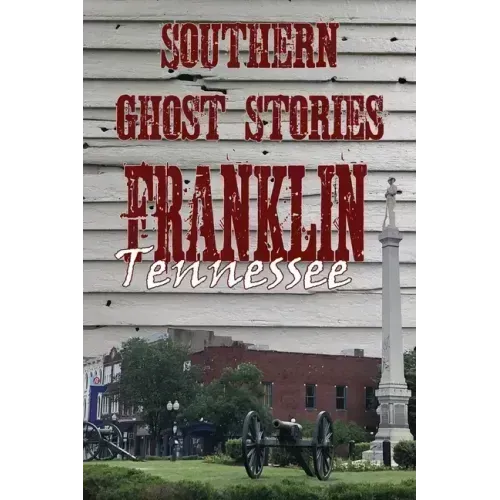 Southern Ghost Stories: Franklin, Tennessee - Paperback | Books | Wiccan Center