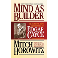 Mind as Builder: The Positive-Mind Metaphysics of Edgar Cayce - Paperback