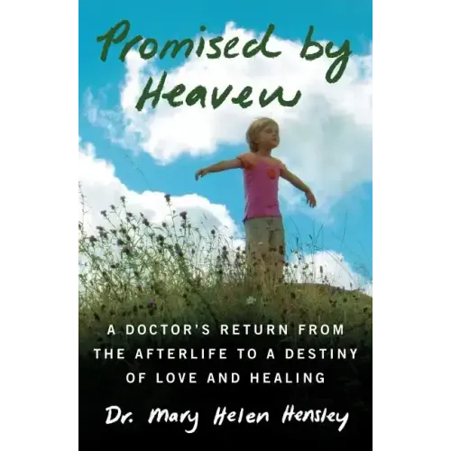 Promised by Heaven: A Doctor's Return from the Afterlife to a Destiny of Love and Healing - Paperback