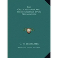 The Greek Mysteries and Their Influence Upon Freemasonry