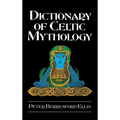 Dictionary of Celtic Mythology - Hardcover | Books | Wiccan Center